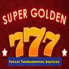 futsal fundamentos basicos